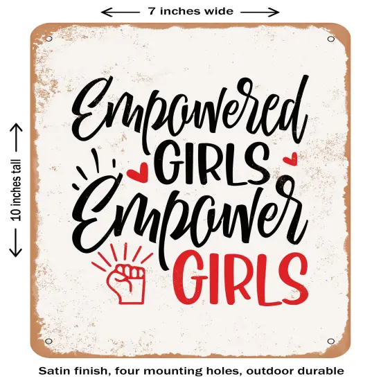 DECORATIVE METAL SIGN - Empowered Girls Empower Girls- Vintage Rusty Look {1}