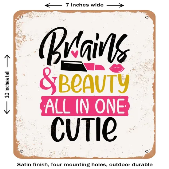 DECORATIVE METAL SIGN - Brains and Beauty All In One Cutie- Vintage Rusty Look {1}