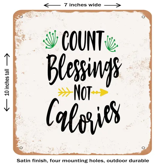 DECORATIVE METAL SIGN - Count Blessings Not Calories- Vintage Rusty Look {1}