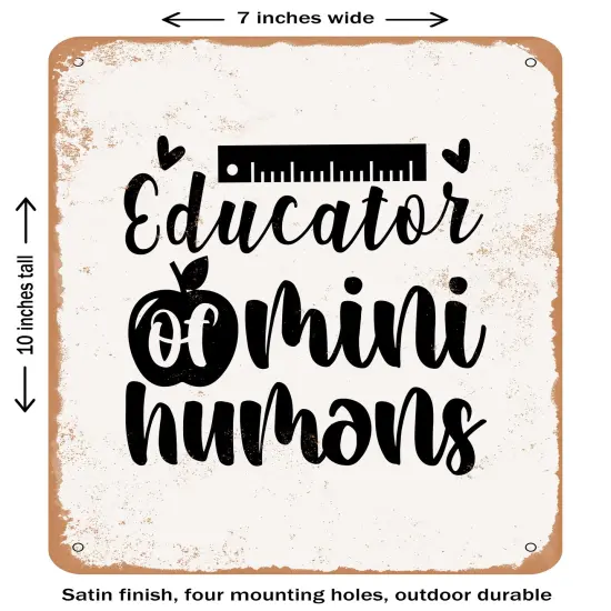 DECORATIVE METAL SIGN - Educator of Mini Humans- Vintage Rusty Look {1}