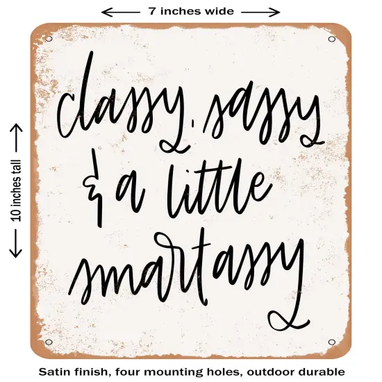 DECORATIVE METAL SIGN - Classysassysmartassy- Vintage Rusty Look {1}