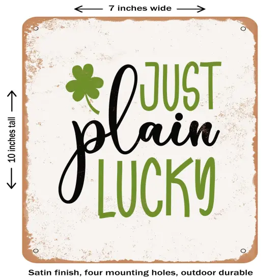 DECORATIVE METAL SIGN - Just Plain Lucky- Vintage Rusty Look {2}