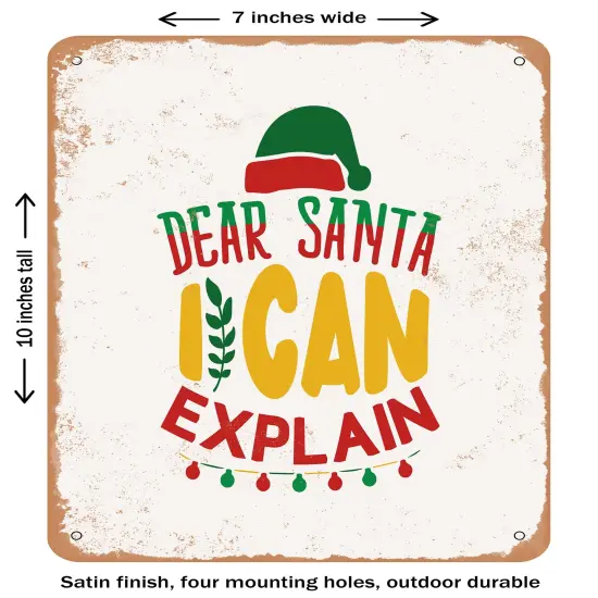 DECORATIVE METAL SIGN - Dear Santa I Can Explain- Vintage Rusty Look {1}