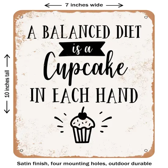 DECORATIVE METAL SIGN - a Balanced Diet is a Cupcake In Each Hand - 2- Vintage Rusty Look {1}