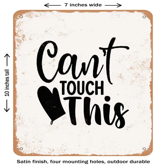 DECORATIVE METAL SIGN - Cant touch This - 3- Vintage Rusty Look {2}