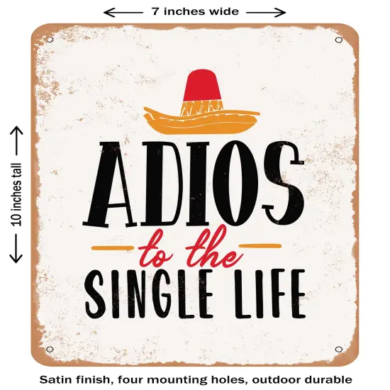 DECORATIVE METAL SIGN - Adios to the Single Life- Vintage Rusty Look {1}
