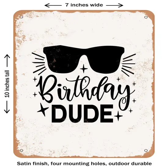 DECORATIVE METAL SIGN - Birthday Dude - 4- Vintage Rusty Look {1}
