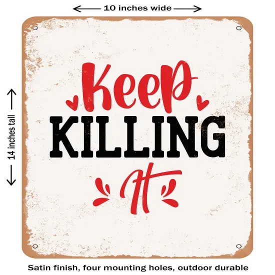DECORATIVE METAL SIGN - Keep Killing It - Vintage Rusty Look {1}