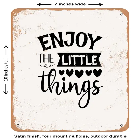 DECORATIVE METAL SIGN - Enjoy the Little Things - 6- Vintage Rusty Look {1}