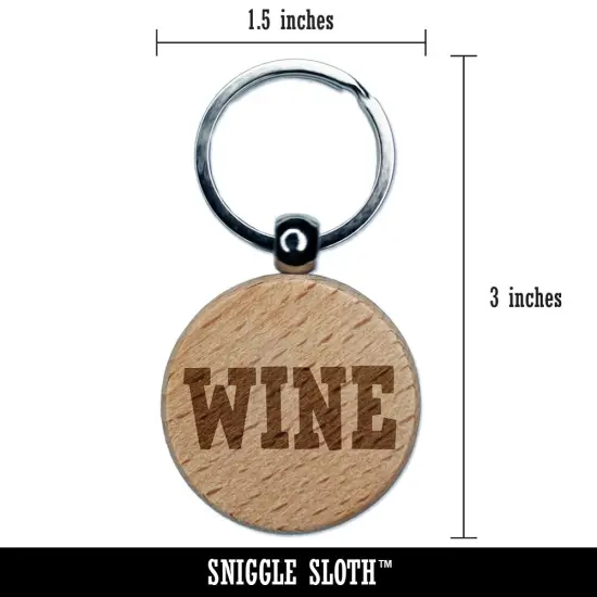 Wine Fun Text Engraved Wood Round Keychain Tag Charm {2}