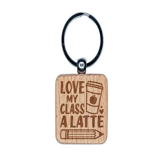 Love My Class A Latte Engraved Wood Square Keychain Tag Charm {1}