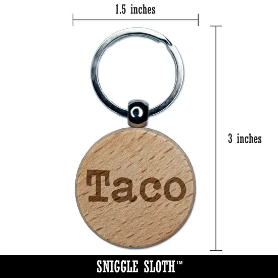 Taco Fun Text Engraved Wood Round Keychain Tag Charm {2}