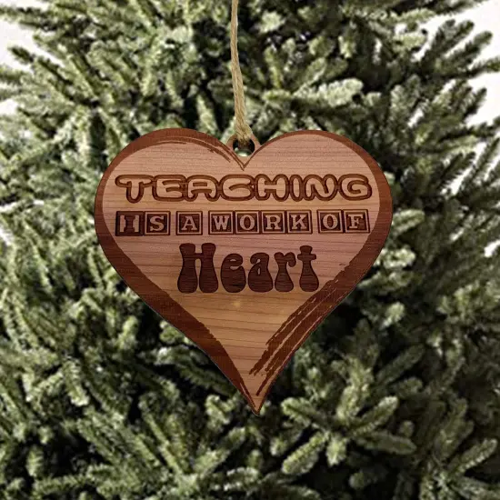 Teaching is a Work of Heart - Raw Cedar Ornament {1}