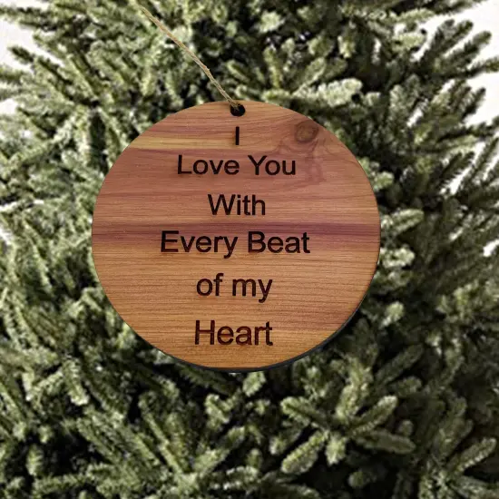 I Love you with every beat of my Heart - Cedar Ornament {2}