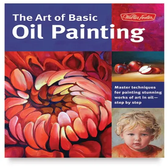 Walter Foster Art of Basic Oil Painting - Paperback {1}