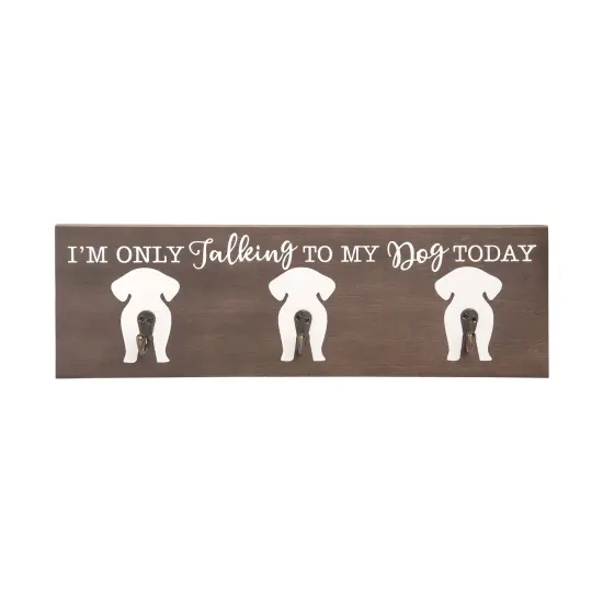 5.9" x 18.03" Funny Cute "I Am Only Talking To My Dog Today" Wall Jacket & Coat Hanger {1}