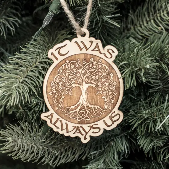 Ornament - It was Always Us - Raw Wood 3x4in {2}