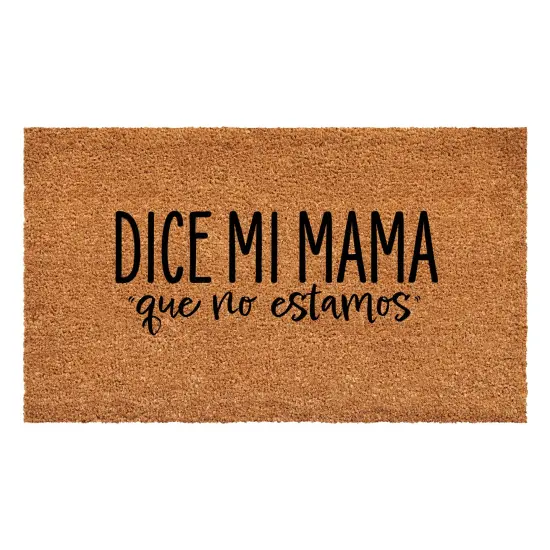 Dice mi Mama que no estamos Doormat 17" x 29" {1}