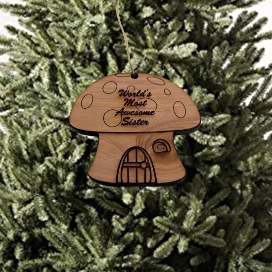 Mushroom House Worlds Most Awesome sister - Cedar Ornament {3}