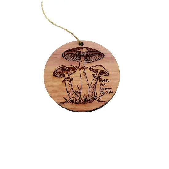 Toadstool Worlds Most Awesome Step Sister - Cedar Ornament {2}
