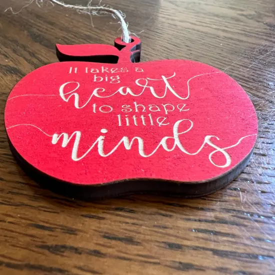 Ornament - RED It Takes a Big Heart to Shape Little Minds - Raw Wood 3x3in {4}