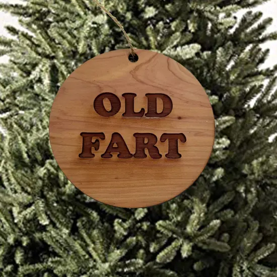Old Fart - Cedar Ornament {2}
