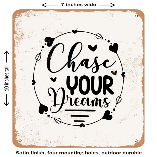 DECORATIVE METAL SIGN - Chase Your Dreams - 2- Vintage Rusty Look {1}