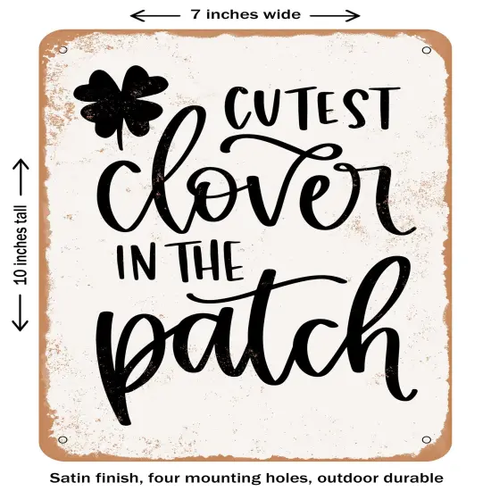 DECORATIVE METAL SIGN - Cutest Clover In the Patch - 3- Vintage Rusty Look {1}