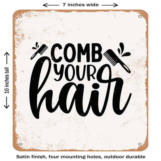 DECORATIVE METAL SIGN - Comb Your Hair- Vintage Rusty Look {1}
