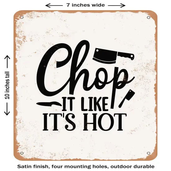 DECORATIVE METAL SIGN - Chop It Like It's Hot - 2- Vintage Rusty Look {1}