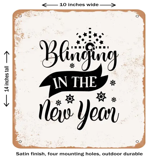 DECORATIVE METAL SIGN - Blinging In the New Year- Vintage Rusty Look {1}