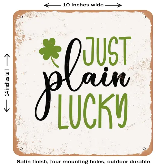 DECORATIVE METAL SIGN - Just Plain Lucky- Vintage Rusty Look {1}