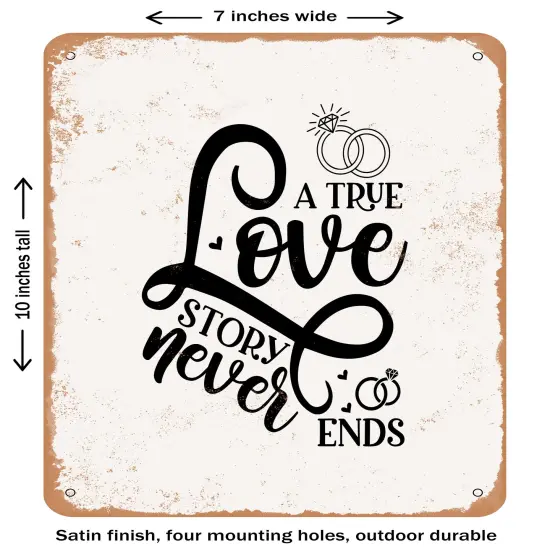 DECORATIVE METAL SIGN - a True Love Story Never Ends - 2- Vintage Rusty Look {1}
