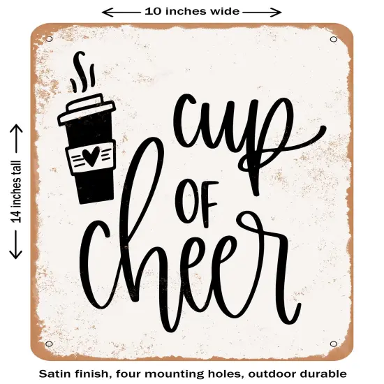 DECORATIVE METAL SIGN - Cup of Cheer- Vintage Rusty Look {1}