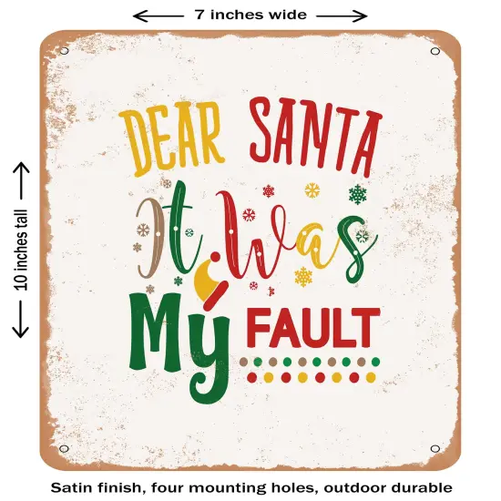 DECORATIVE METAL SIGN - Dear Santa It Was My Fault- Vintage Rusty Look {2}
