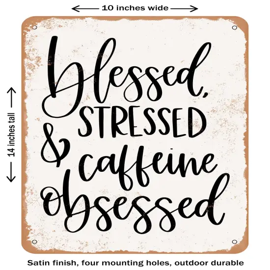 DECORATIVE METAL SIGN - Caffeine Obsessed- Vintage Rusty Look {1}