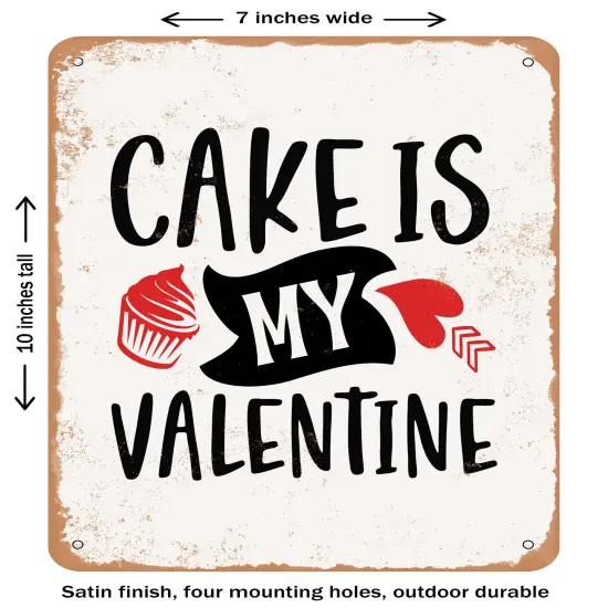 DECORATIVE METAL SIGN - Cake is My Valentine- Vintage Rusty Look {2}