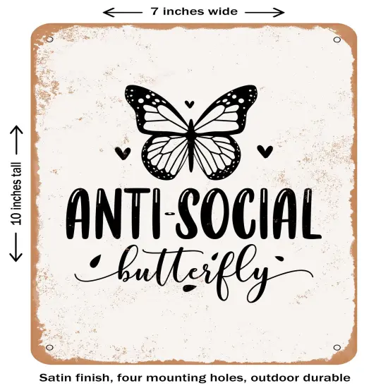DECORATIVE METAL SIGN - Anti Social Butterfly - 4- Vintage Rusty Look {2}