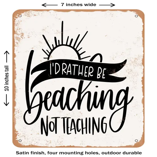 DECORATIVE METAL SIGN - Beaching Not Teaching - 2- Vintage Rusty Look {1}