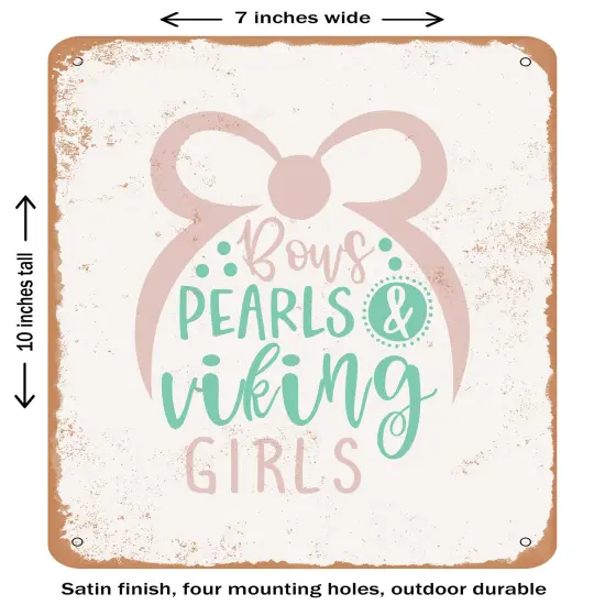 DECORATIVE METAL SIGN - Bows Pearls and Viking Girls - Vintage Rusty Look {1}