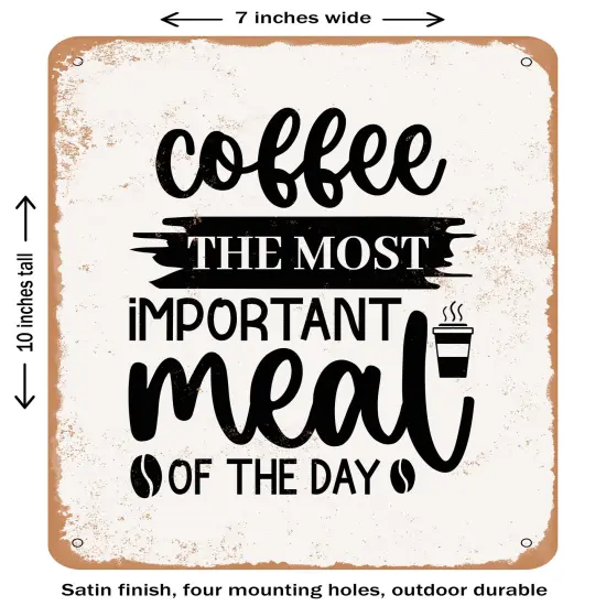 DECORATIVE METAL SIGN - Coffee the Most Important Meal of the Day- Vintage Rusty Look {2}