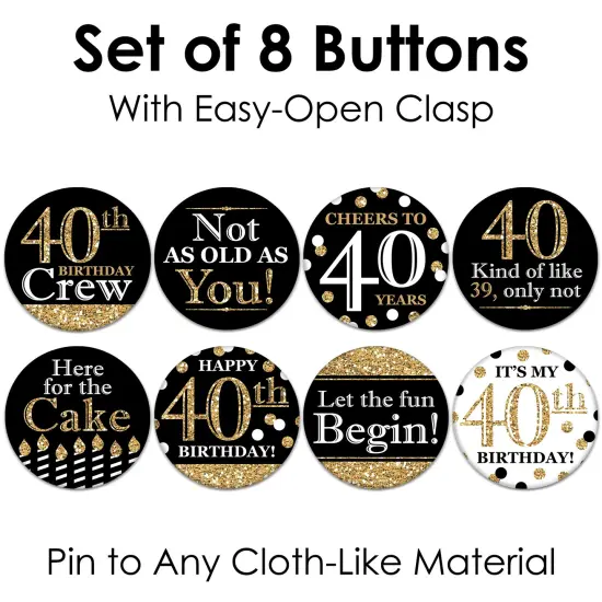 Big Dot of Happiness Adult 40th Birthday - Gold - 3 inch Birthday Party Badge - Pinback Buttons - Set of 8 {7}