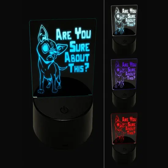 Are You Sure About this Skeptical Chihuahua Dog 3D Illusion LED Night Light Sign Nightstand Desk Lamp {1}