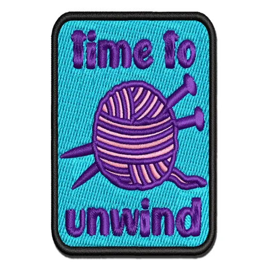 Time to Unwind Knitting Multi-Color Embroidered Iron-On or Hook & Loop Patch Applique {1}