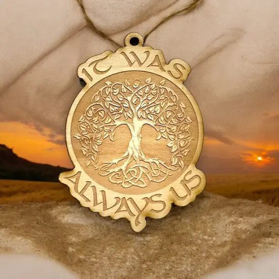 Ornament - It was Always Us - Raw Wood 3x4in {5}