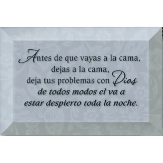 Dexsa Antes De Que Vayas A La Cama - Before you go to Bed - Inspirational Saying in Spanish 4"x6" Glass Plaque with Easel {1}