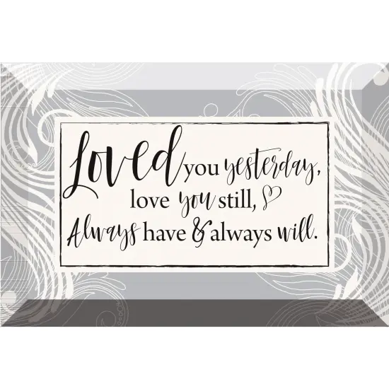 Dexsa Loved You Yesterday 6 x 4" Glass Plaque with Easel {1}