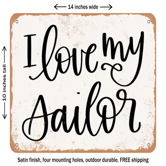 DECORATIVE METAL SIGN - I Love My Sailor - Vintage Rusty Look {1}