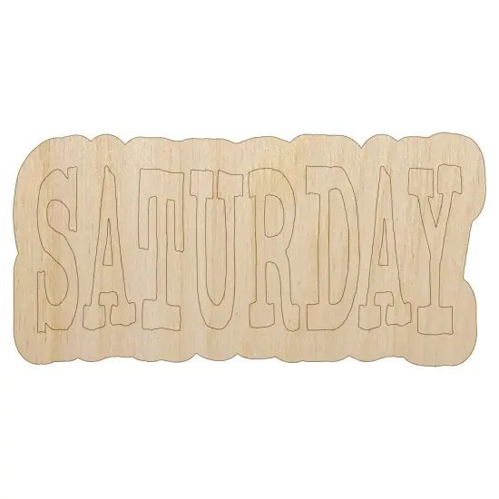 Saturday Text Unfinished Wood Shape Piece Cutout for DIY Craft Projects {1}