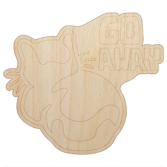 Go Away the Cat is Ignoring You Unfinished Wood Shape Piece Cutout for DIY Craft Projects {7}